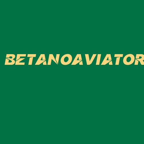 Logo da BETANOAVIATOR